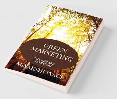 Green Marketing - The New Age Marketing
