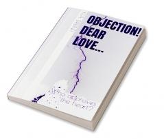 Objection! Dear Love... : Who approves the heart?