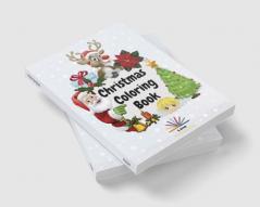 Christmas Coloring Book : Amazing Coloring Book with Christmas Designs for Kids Ages 2-4| Beautiful Pages to Color with Santa Claus Reindeer Snowmen Christmas Trees Angels &amp; More