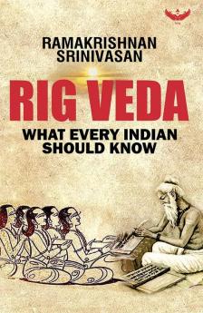 Rig Veda: What Every Indian Should Know