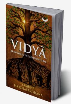 Vidya-Rerooting the Beautiful Tree