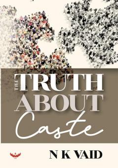 The Truth About Caste