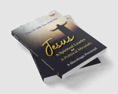 Jesus: A Spiritual Leader or a Political Messiah