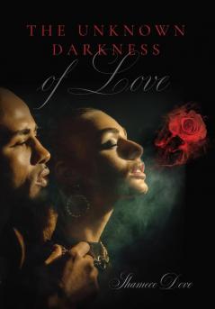 The Unknown Darkness of Love