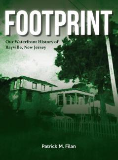 FOOTPRINT Our Waterfront History of Bayville New Jersey