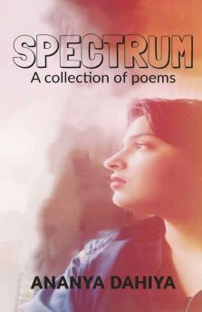 Spectrum: A Collection Of Poems