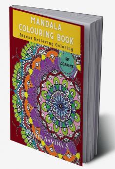 Mandala Colouring Book : Stress Relieving Coloring