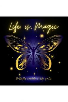 LIFE IS MAGIC : Amazing Butterfly Mandala ready-to-color pages for Meditation and Mindfulness with Zen and Life Quotes I Stress Relief and Relaxation Coloring Book for Adults and Teenagers with But...