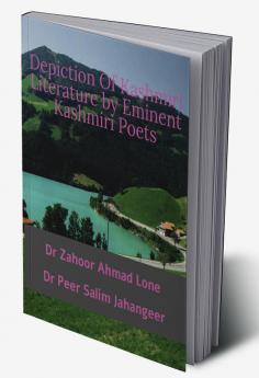 Depiction Of Kashmiri Literature by Eminent Kashmiri Poets