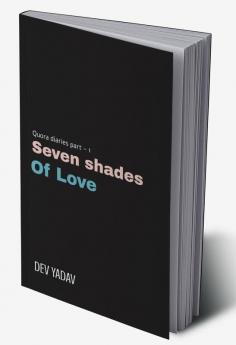 QUORA DIARIES -PART 1 : SEVEN SHADES OF LOVE