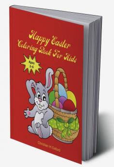 Happy Easter Coloring Book For Kids Ages 2-6 : Easter Coloring Book For Toddlers And Preschool Little Kids Ages 1-4 2-6 &amp; Large Print Big &amp; Easy Simple Drawings.