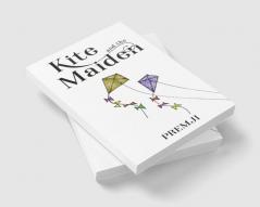 Kite and the Maiden : A Short Novel