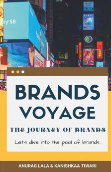 Brands Voyage: The Journey Of Brands