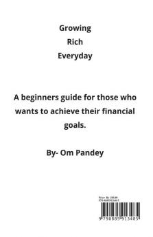 Growing Rich Everyday : A beginners guide how to start investing