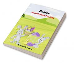 Easter Activity Book For Kids : Have Fun With The Easter Bunny &amp; Includes coloring pages Dot Marker Dot Marker Scrissor Skills Labyrinth Sudoku How to draw.