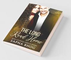 The Long Road Home: An Indian Billionaire Second Chance Romance (Sehgal Family & Friends Book 5): An Indian Billionaire Second Chance Romance (Sehgal Family And Friends Book 5)