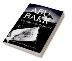 Abu Bakr : The Beloved of my Beloved