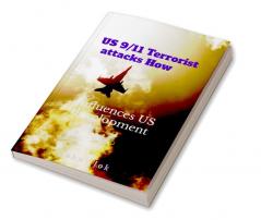 US 9 11 Terrorist attacks How : Influences US development