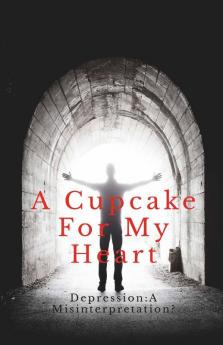 A Cupcake For My Heart: Depression