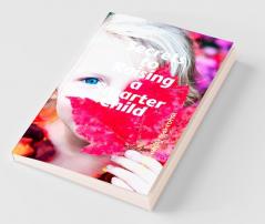 Secrets To Raising A Smarter Child