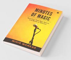 Minutes of Magic: Speeches That Won Hearts And Minds in Minutes