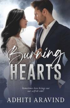 Burning Hearts : Sometimes Love Brings About Our Selfish Side