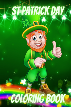 St Patrick Day Coloring Book : For Kids with Leprechauns Rainbows Lucky Clovers Hats and Pots of Gold Coloring Pages for Toddlers