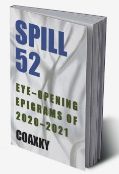 Spill 52 : Eye-Opening Epigrams From 2020-2021