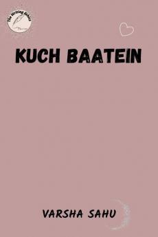 KUCH BAATEIN