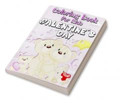 Valentines Day Coloring Book For Kids : Cute Scissor Skills Activity And Coloring Book For Girls And Boys With Valentine Day Animal Coloring Pages | Beautiful Love Illustrations To Color For Kids |...