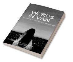 WORDS IN VAIN : FOR THE HIGHS AND LOWS AND THE MOMENTS IN BETWEEN