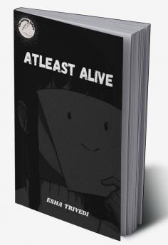 Atleast Alive