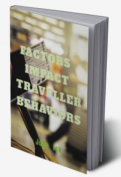 FACTORS IMPACTTRAVELLER BEHAVIORS