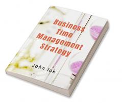 Business Time Management Strategy