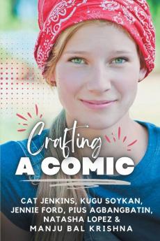 Crafting a Comic (These First Letters Book Six)