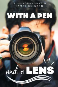 With a Pen and a Lens (These First Letters Book Three)