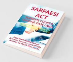Sarfaesi Act- Supreme Court’S Leading Case Laws Case Notes- Facts- Findings Of Apex Court Judges & Citations Case Notes- Facts- Findings Of Apex Court Judges And Citations