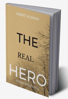 THE REAL HERO : using wikipedia
