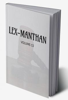 LEX-MANTHAN [VOLUME-13]