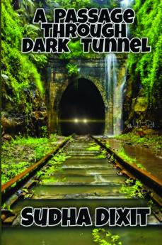 A Passage Through Dark Tunnel