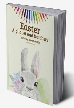 Easter Alphabet and Numbers Coloring Book for Kids : Activity Book For Toddlers and Preschool Great Easter Egg Coloring Page Easy Learning Alphabet And Numbers