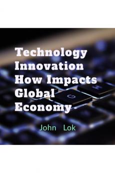 Technology Innovation How Impacts Global Economy