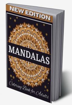 Mandalas Coloring Book for Adults : Adult Coloring Book Mandala World’s Most Beautiful Mandalas for Stress Relief and Relaxation (Mandala Coloring Books)