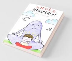 Anger Management: The Ultimate Workbook For Women And Men On How To Unleash The Empath In You While Being Free From Anxiety And Manipulation (2.0 Mastery Bible 2022)