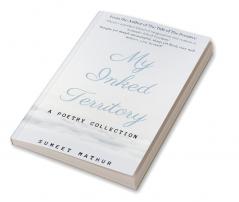 My Inked Territory : A Poetry Collection