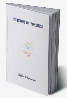 PHANTOM OF FONDNESS