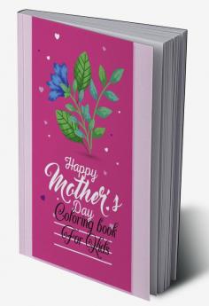 Mother´s Day Coloring Book For Kids : Beautiful Coloring Images Express Mother's Love Amazing Mother's Day Coloring Book