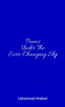 Poems Under The Ever-Changing Sky