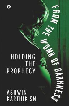 From The Womb Of Darkness: Holding The Prophecy