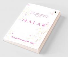 Malar : One who would blossom other lives